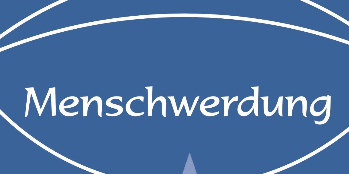 Der blaue Hintergrund trägt die Überschrift des Textes von Katharina Wagner: Menschwerdung.