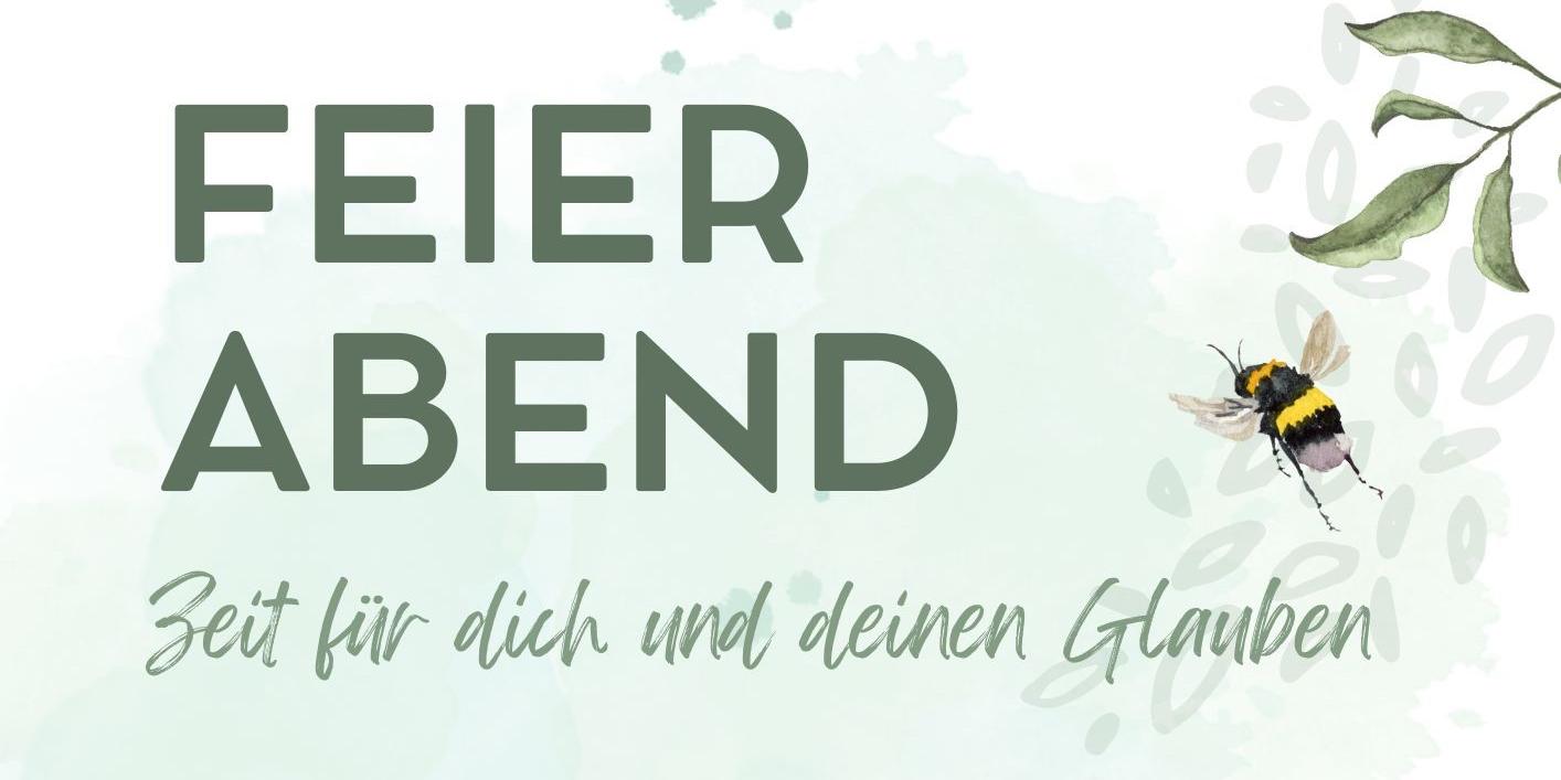 Feierabend - Zeit für dich und deinen Glauben