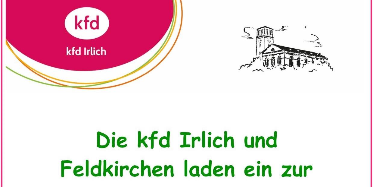 Die Schrift des Plakates ist in grün, orange, schwarz und pink gestaltet. Das Logo der kfd Irlich und die kath. Kirche Feldkirchen bilden den Kopf.