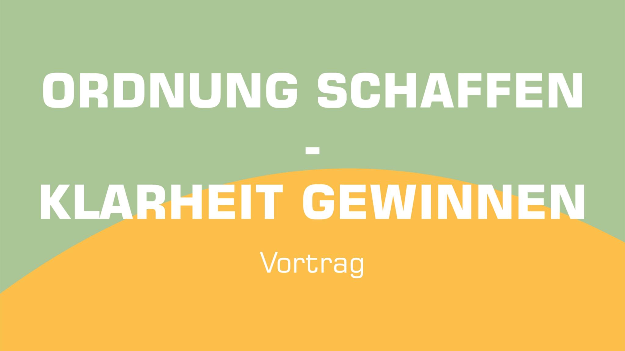 Ordnung schaffen - Klarheit gewinnen: 18. November 2025