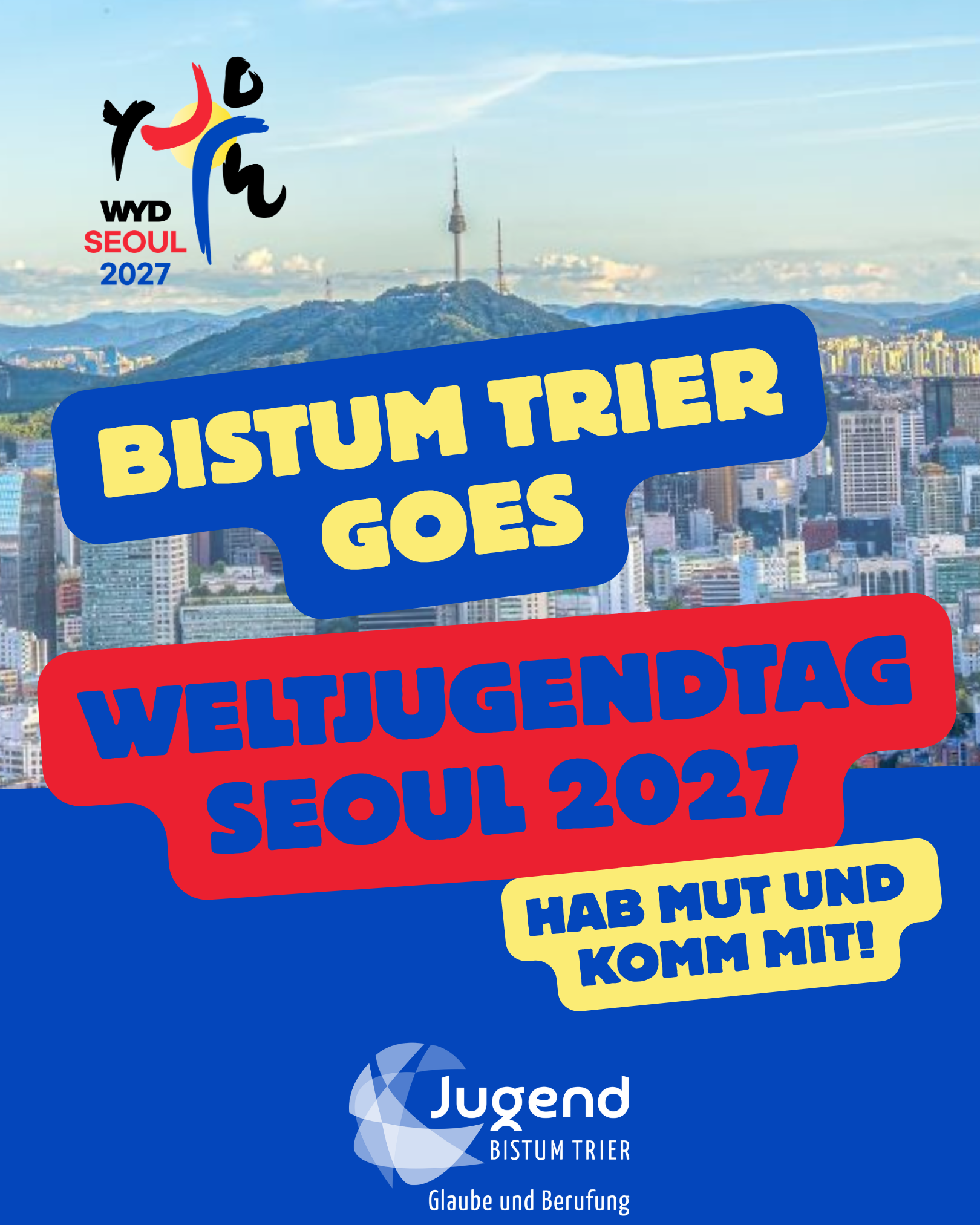 Weltjugendtag 2027 in Seoul: Plakat (c) Bistum Trier Weltjugendtag 2027 in Seoul: Plakat
