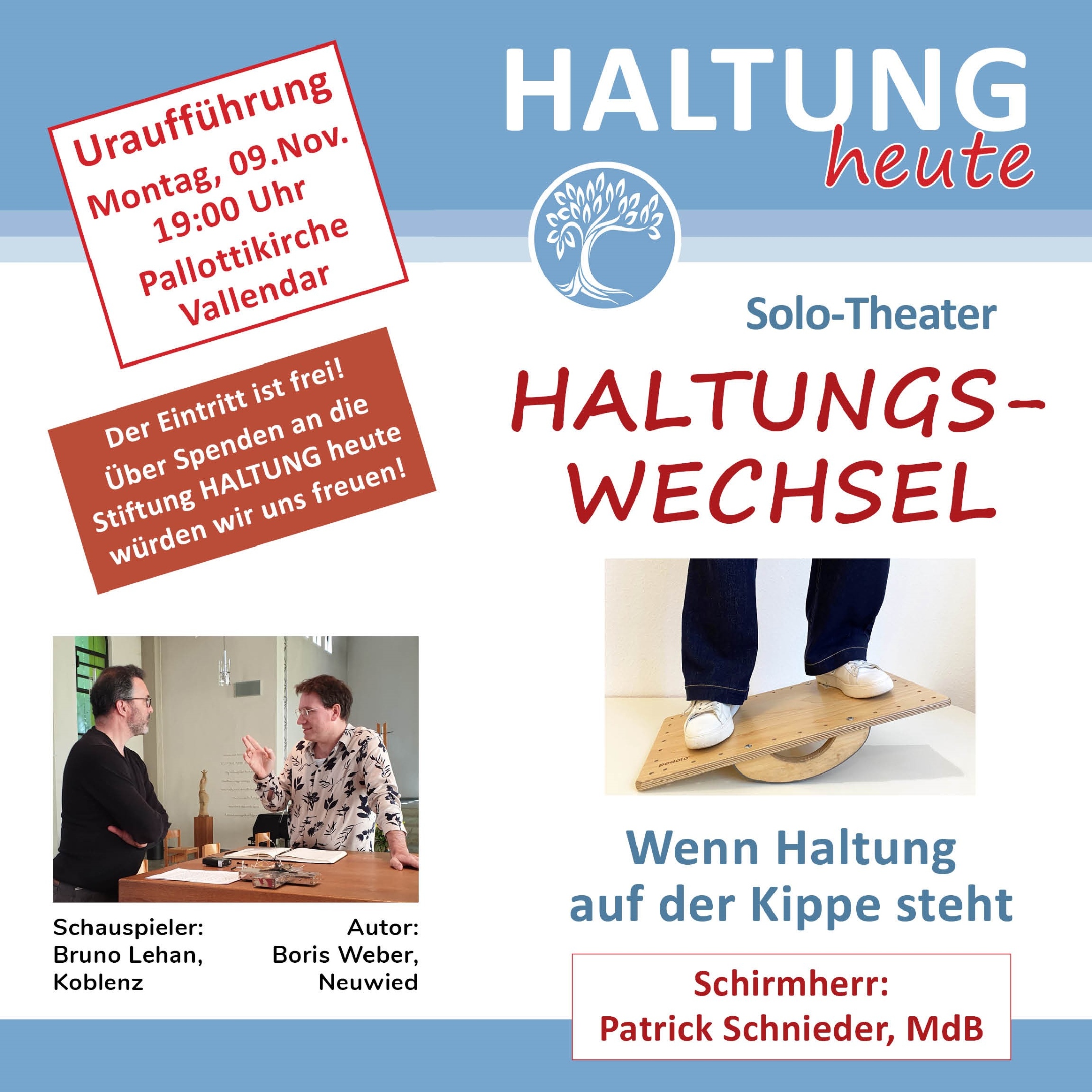 Plakat zum Theaterstück 'Haltungswechsel': 9. November 2026 Das Plakat zeigt neben den Informationen zur Veranstaltungen das Logo des Formats 'Haltung heute', sowie zwei Bilder: Auf einem sind der Autor und der Schauspieler zu sehen, auf einem weiteren zwei Beine in weißen Turnschuhen, die auf einem Balanceboard stehen.